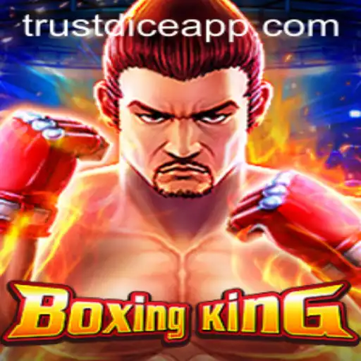 BoxingKing: Unveiling the Exciting World of TrustDice Gaming