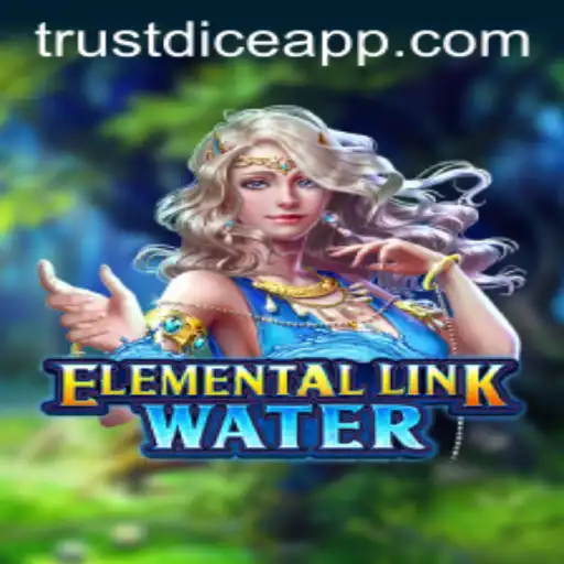 Diving Into the World of ElementalLinkWater: A New Adventure With Trustdice