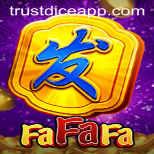 Exploring the Exciting World of FaFaFa and TrustDice
